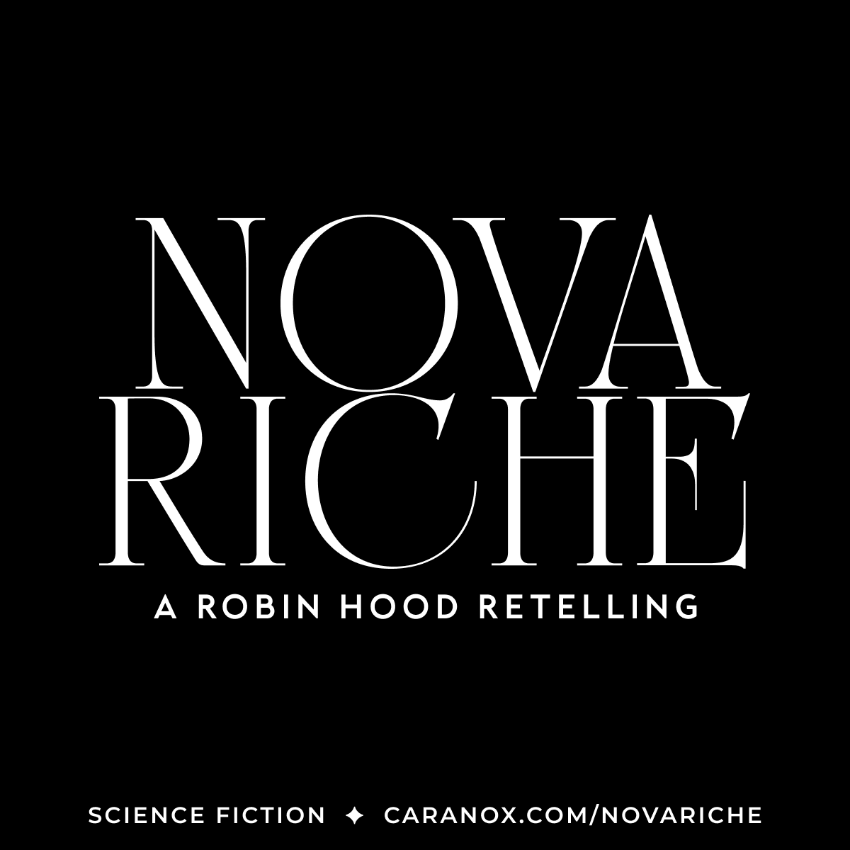 NOVA RICHE, a Robin Hood retelling. Science fiction • caranox.com/novariche