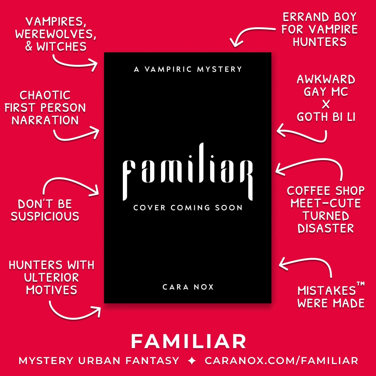 bi li, coffee shop meet-cute turned disaster, mistakes™ were made, hunters with ulterior motives, don't be suspicious, chaotic first person narration, vampires, werewolves, & witches. At the bottom, it reads: Familiar, Mystery Urban Fantasy, caranox.com/familiar
