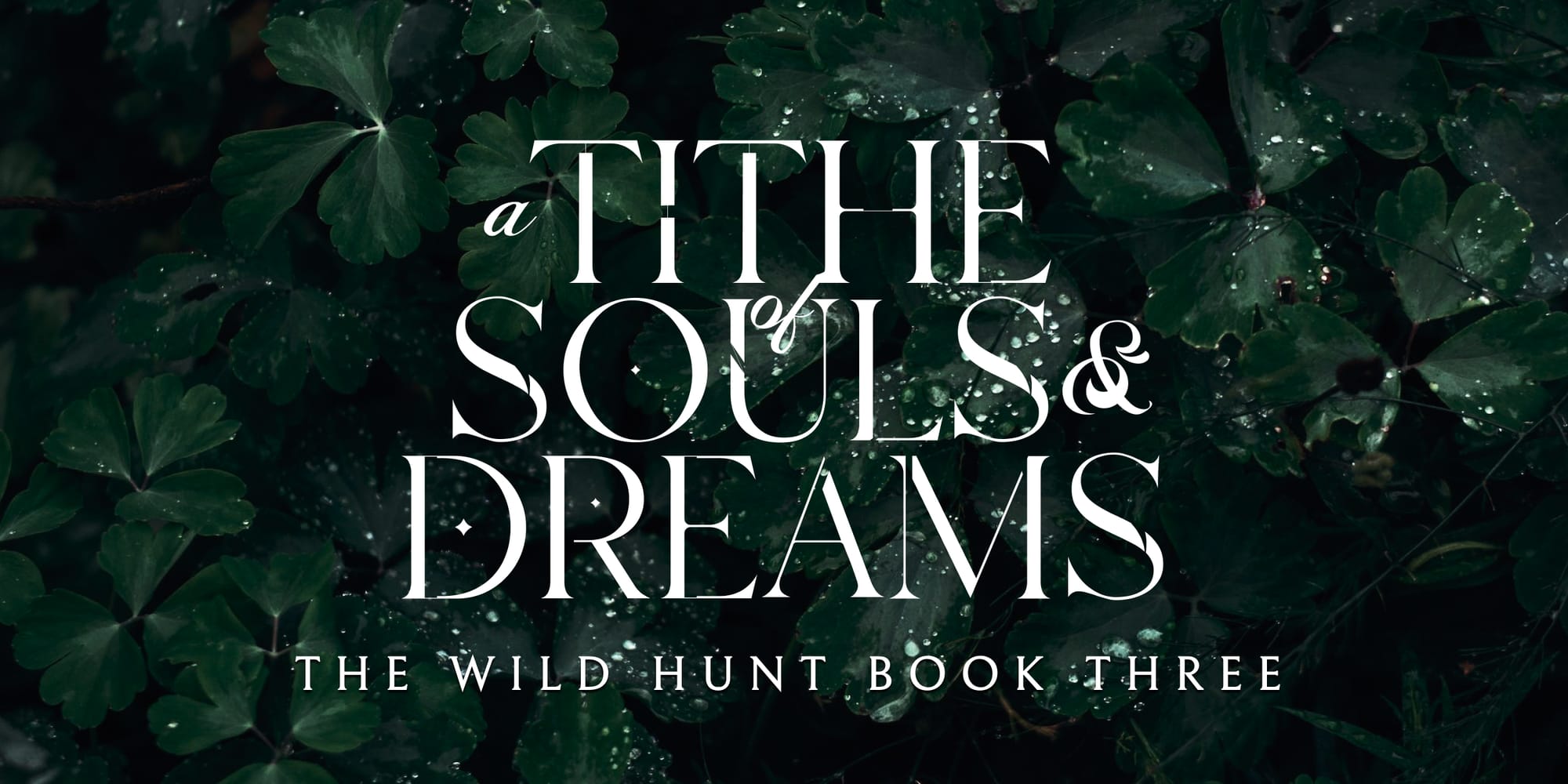 A Tithe of Souls & Dreams - The Wild Hunt Book Three